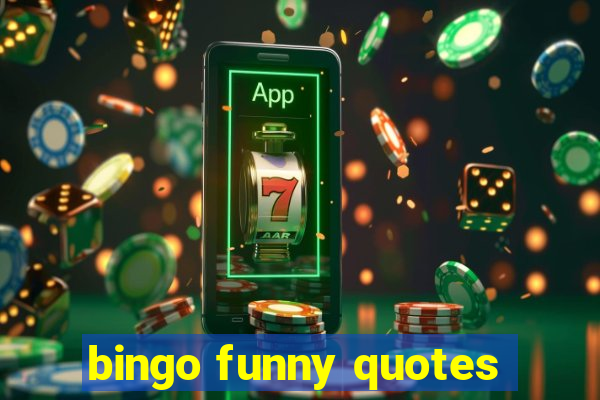 bingo funny quotes